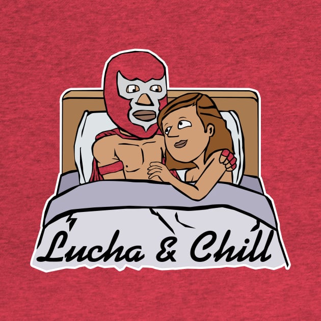 Lucha & Chill by Heel Shirts